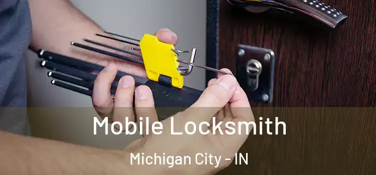  Mobile Locksmith Michigan City - IN